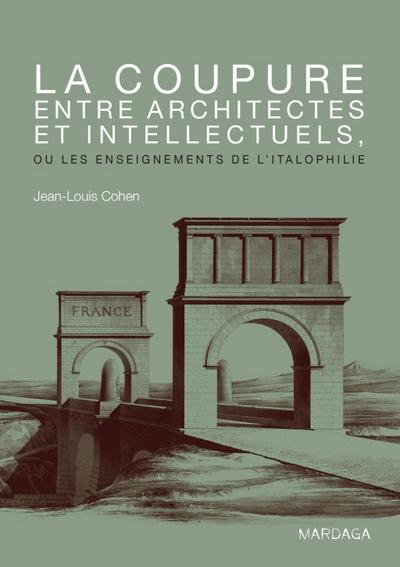 La coupure entre architectes et intellectuels, ou les enseignements de l’Italophilie