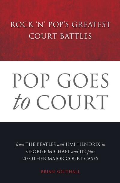 Pop Goes to Court: Rock ’N’ Pop’s Greatest Court Battles