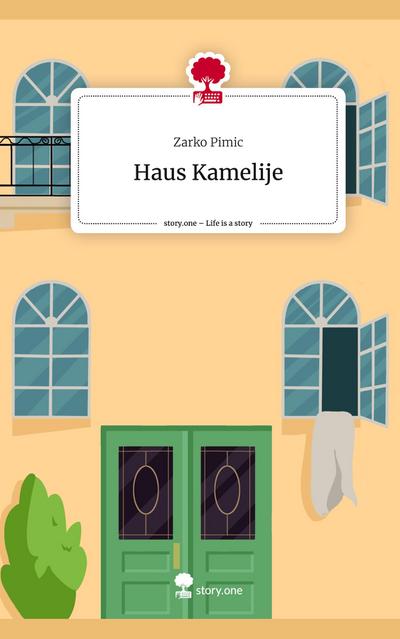 Haus Kamelije. Life is a Story - story.one