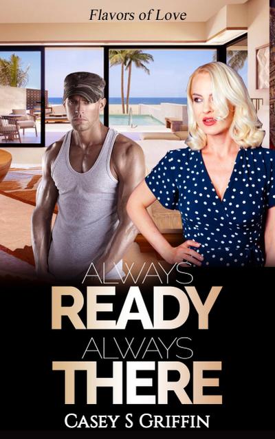 Always Ready Always There (Flavors of Love, #4)