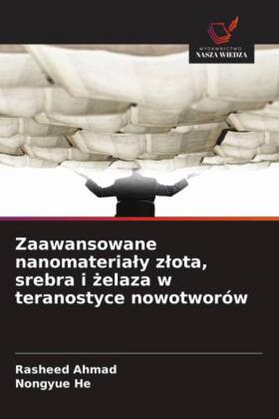 Zaawansowane nanomateria¿y z¿ota, srebra i ¿elaza w teranostyce nowotworów