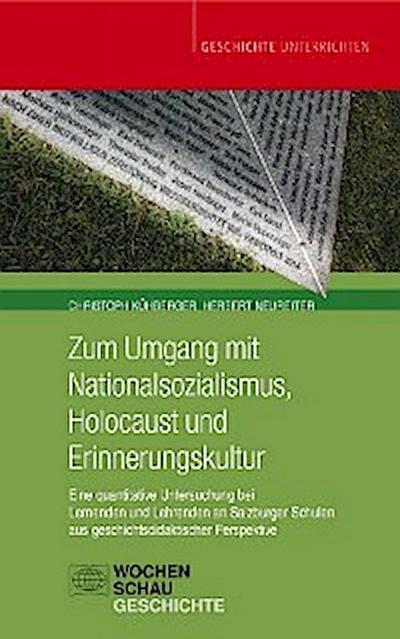 Zum Umgang mit Nationalsozialismus, Holocaust und Erinnerungskultur