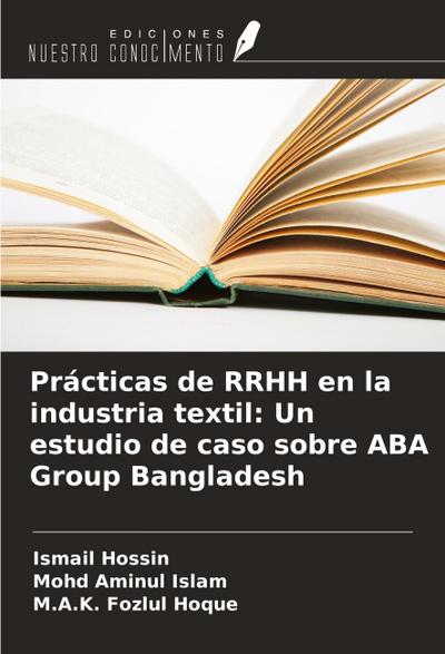 Prácticas de RRHH en la industria textil: Un estudio de caso sobre ABA Group Bangladesh