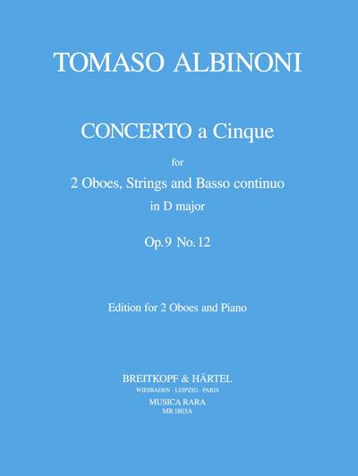 Concerto a 5 D-Dur op.9,12für 2 Oboen, Streicher und Bc
