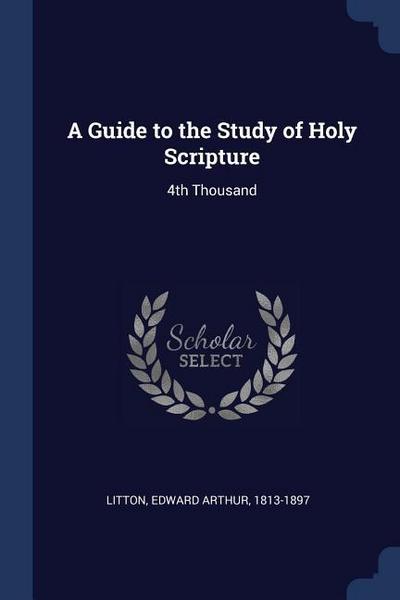 A Guide to the Study of Holy Scripture