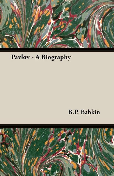 Pavlov - A Biography