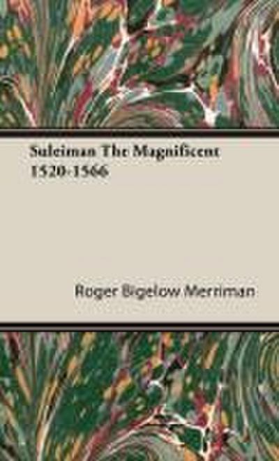 Suleiman the Magnificent 1520-1566