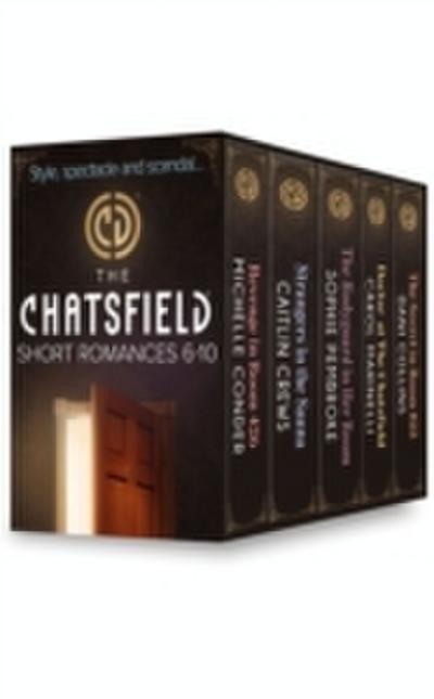 Chatsfield Short Romances 6-10: Revenge in Room 426 (The Chatsfield) / Strangers in the Sauna (The Chatsfield) / The Bodyguard in Her Room (The Chatsfield) / Doctor at The Chatsfield (The Chatsfield) / The Secret in Room 823 (The Chatsfield)
