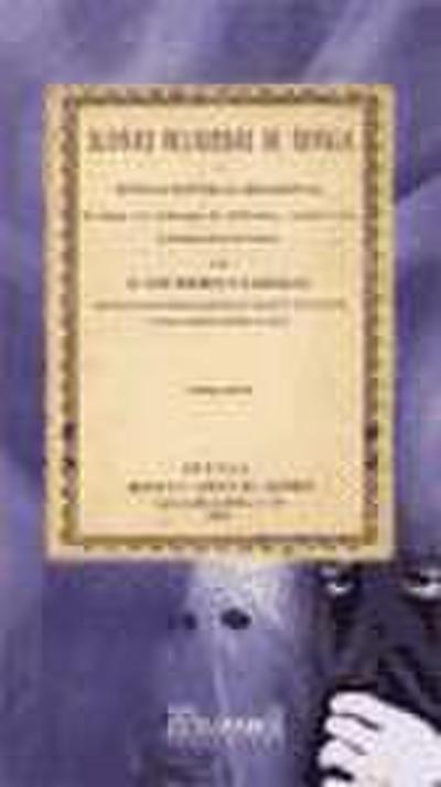 Glorias religiosas de Sevilla ó Noticia histórico-descriptiva de todas las cofradias de penitencia, sangre y luz