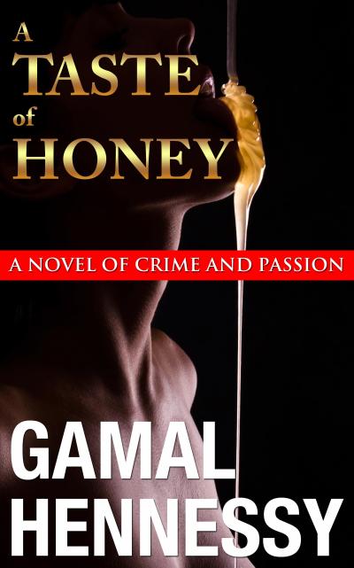 A Taste of Honey (The Crime and Passion Series)