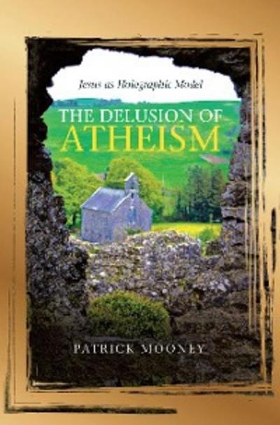 The Delusion of Atheism