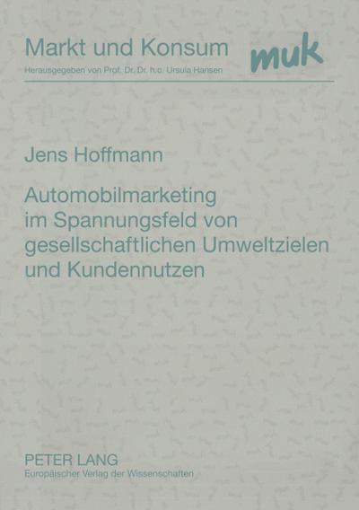 Automobilmarketing im Spannungsfeld von gesellschaftlichen Umweltzielen und Kundennutzen