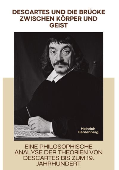 Descartes und die Brücke  zwischen Körper und Geist