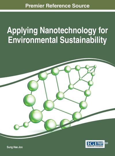 Applying Nanotechnology for Environmental Sustainability