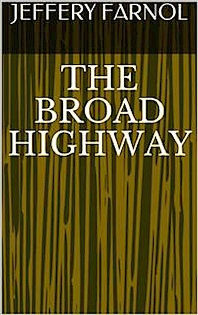 The Broad Highway
