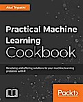 Practical Machine Learning Cookbook