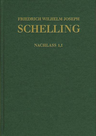 Friedrich Wilhelm Joseph Schelling: Historisch-kritische Ausgabe / Reihe II: Nachlaß. Band II,1,1: Frühe Bebenhäuser Arbeiten (1787-1791)