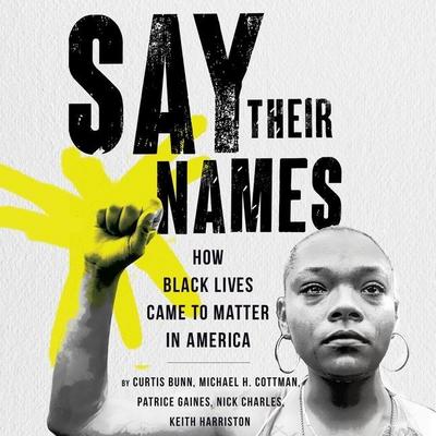 Say Their Names Lib/E: How Black Lives Came to Matter in America