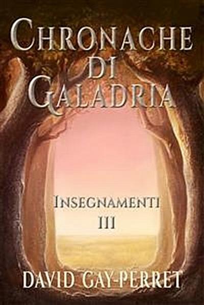 Cronache di Galadria III - Insegnamenti