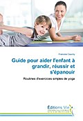 Guide pour aider l’enfant à grandir, réussir