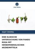 EINE KLINISCHE UNTERSUCHUNG VON PANDU ROGA MIT HERBOMINERALISCHEN ARZNEIMITTELN