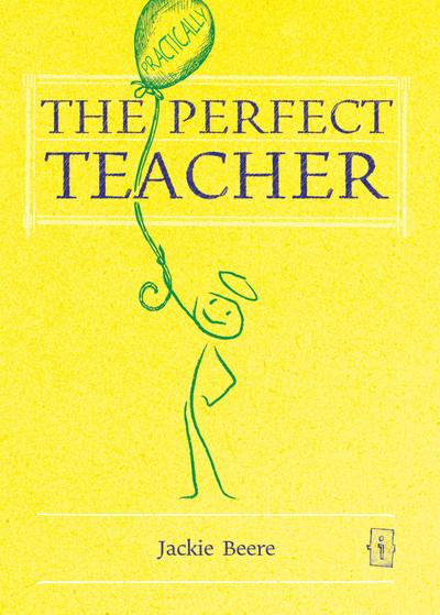 Beere, J: (Practically) Perfect Teacher