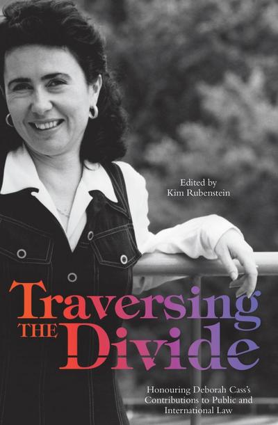 Traversing the Divide: Honouring Deborah Cass’s Contributions to Public and International Law