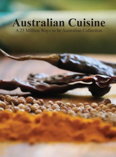 Australian Cuisine - A 25 Million Ways to be Australian Collection