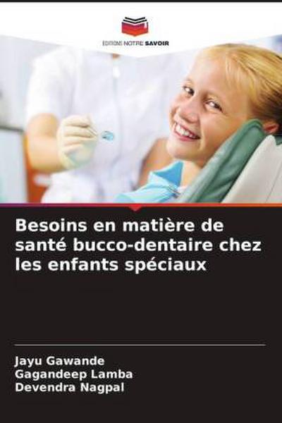 Besoins en matière de santé bucco-dentaire chez les enfants spéciaux