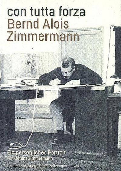 con tutta forza. Bernd Alois Zimmermann