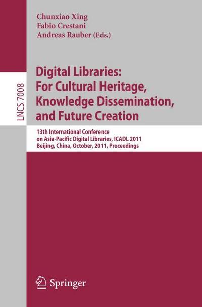 Digital Libraries: For Cultural Heritage, Knowledge Dissemination, and Future Creation