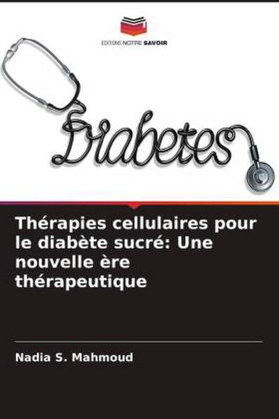 Thérapies cellulaires pour le diabète sucré: Une nouvelle ère thérapeutique