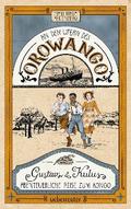 An den Ufern des Orowango - Gustavs und Kulus abenteuerliche Reise zum Kongo