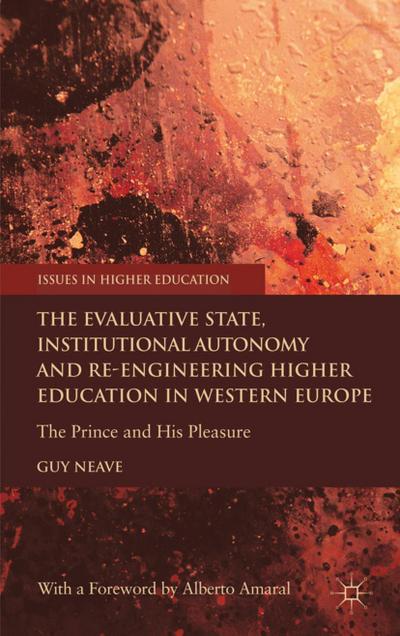 The Evaluative State, Institutional Autonomy and Re-Engineering Higher Education in Western Europe