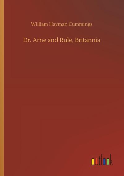 Dr. Arne and Rule, Britannia