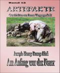 Artefakte Band 12 - Am Anfang war das Feuer