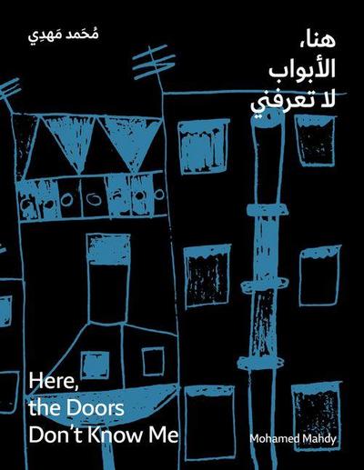 Mohamed Mahdy: Here, the Doors Don’t Know Me
