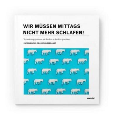 Wir müssen mittags nicht mehr schlafen!, m. 1 Buch, m. 5 Beilage