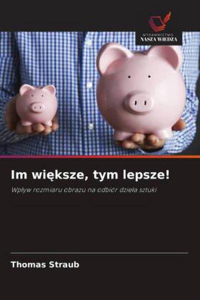 Im wi¿ksze, tym lepsze!