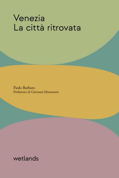 Barbaro, P: Venezia. La città ritrovata