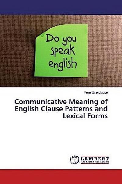 Communicative Meaning of English Clause Patterns and Lexical Forms - Peter Sserubidde