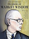 Jesse Livermore’s Two Books of Market Wisdom