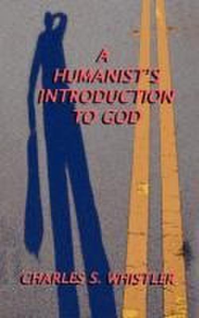 A Humanist’s Introduction to God