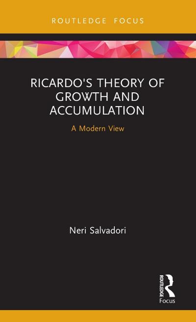 Ricardo’s Theory of Growth and Accumulation