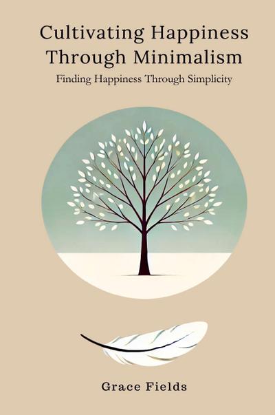 Cultivating Happiness Through Minimalism
