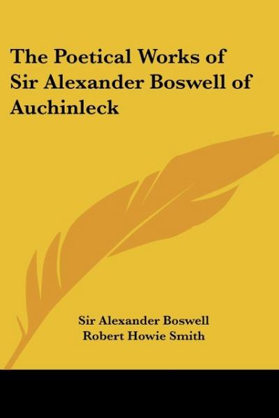 The Poetical Works of Sir Alexander Boswell of Auchinleck