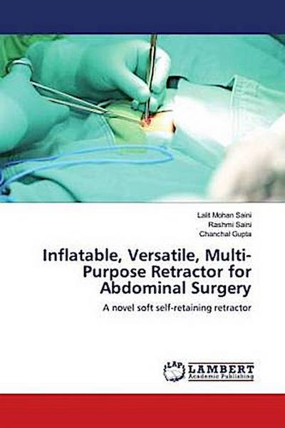 Inflatable, Versatile, Multi-Purpose Retractor for Abdominal Surgery