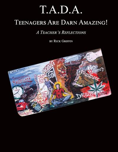 T.A.D.A.  Teenagers Are Darn Amazing!