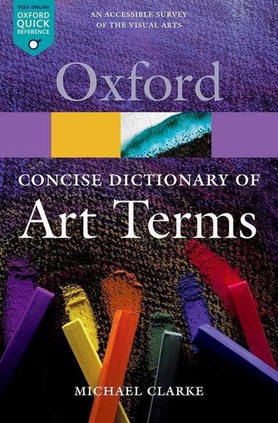 The Concise Oxford Dictionary of Art Terms - Michael Clarke