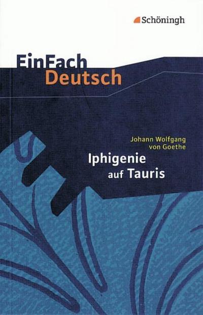 Johann Wolfgang von Goethe: Iphigenie auf Tauris